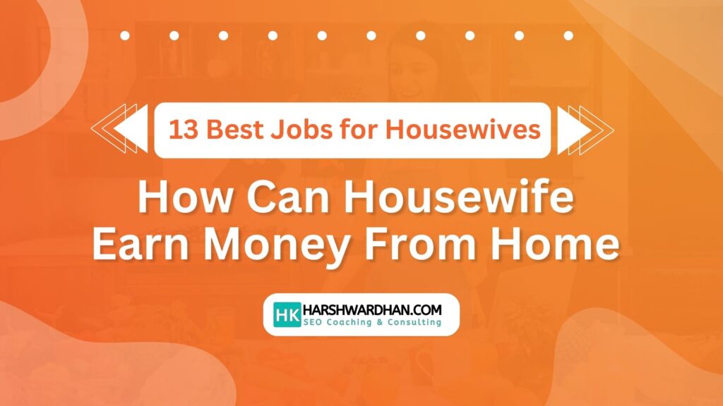 how can a housewife make money from home